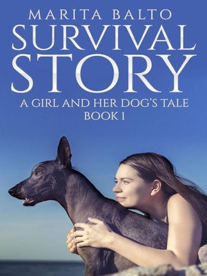 cover image of Survival Story a Girl and Her Dog's Tale